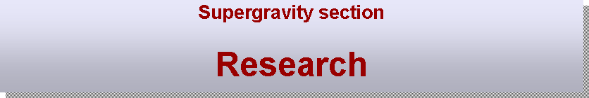 Casella di testo: Supergravity sectionResearch